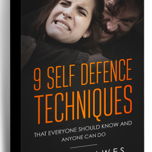 eBook - 9 Self Defence Techniques That Everyone Should Know, and Anyone Can Do